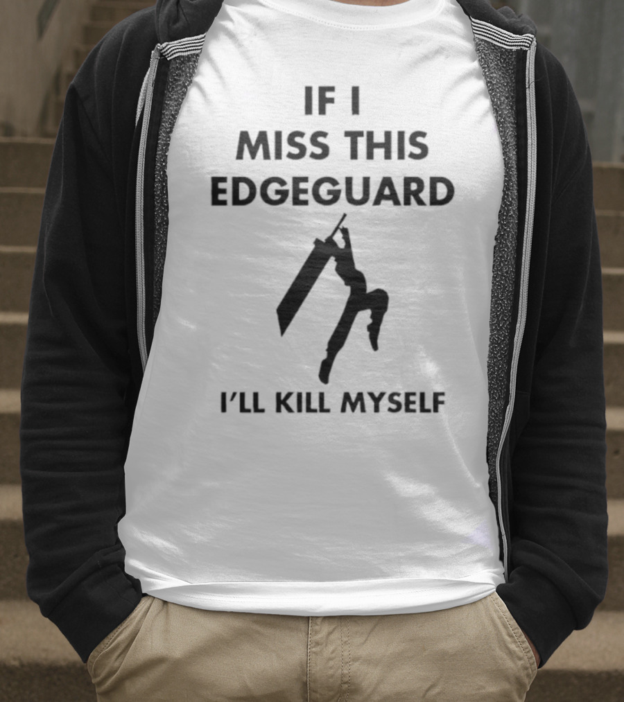 If I Miss This Edgeguard I'll Kill Myself Gaming Humor T-Shirt