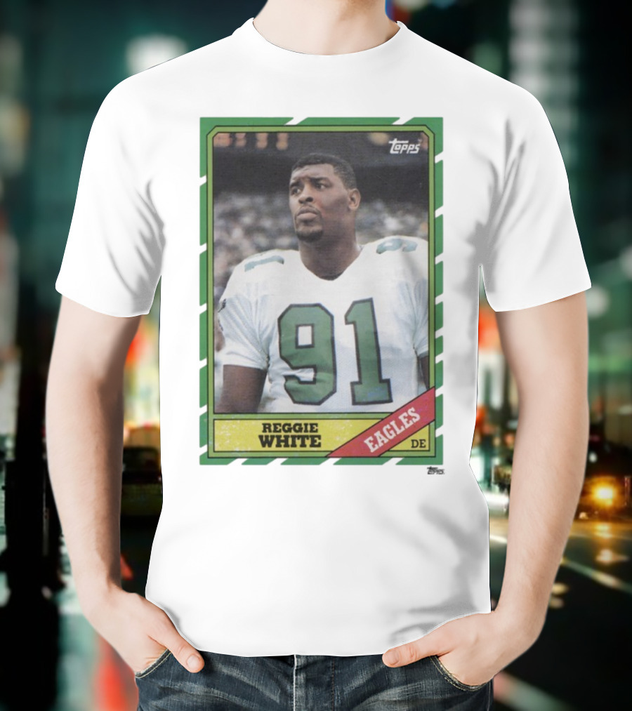 Topps Reggie White 91 Philadelphia Eagles DE Trading Card T-Shirt