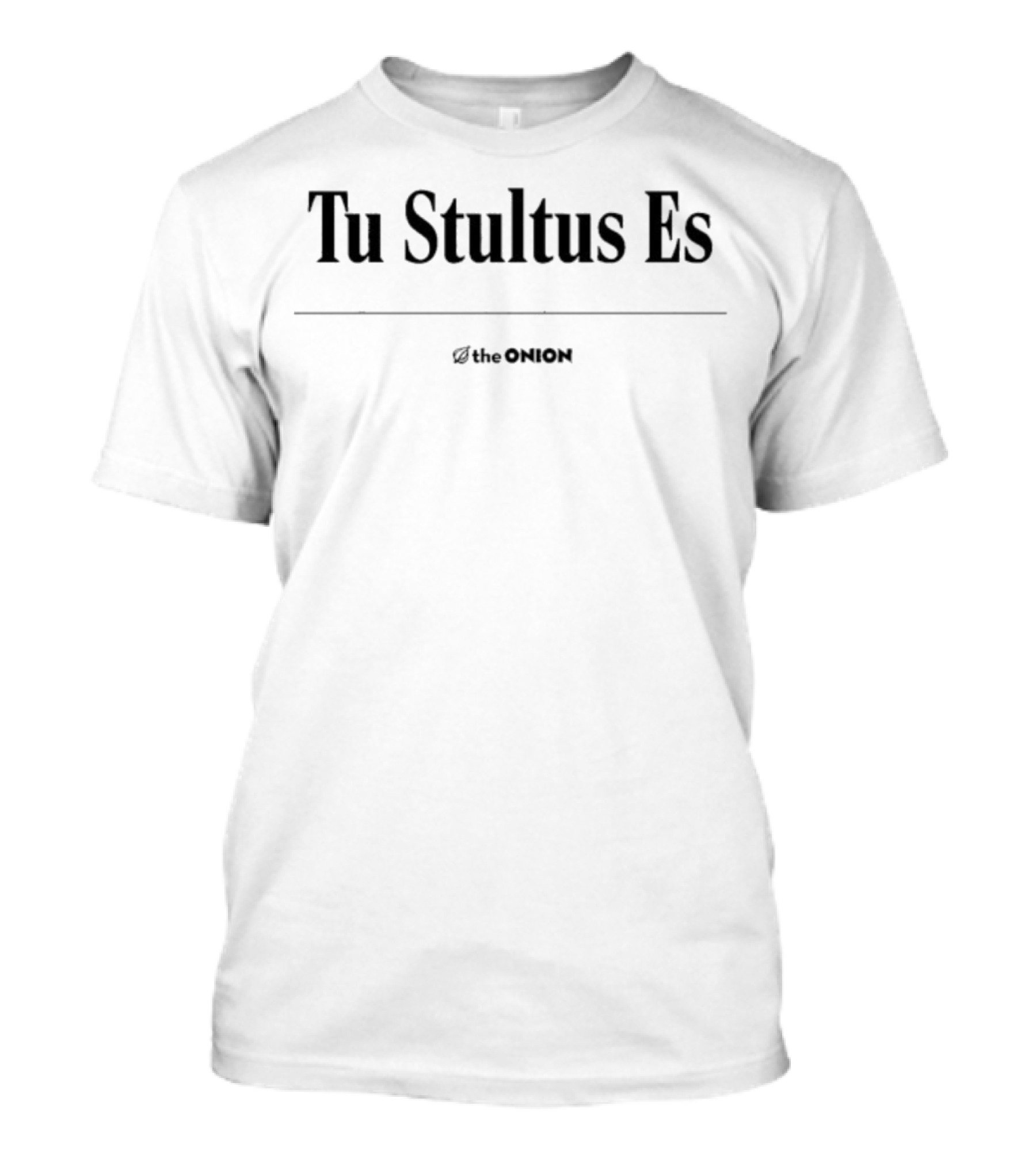Tu Stultus Es The Onion Latin Phrase T-Shirt