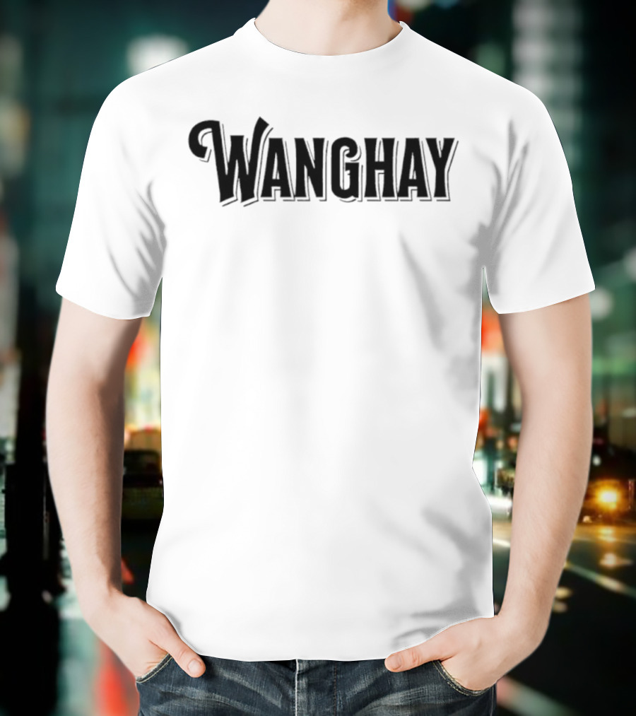 Wanghaf TikTok Viral Wanghay T-Shirt