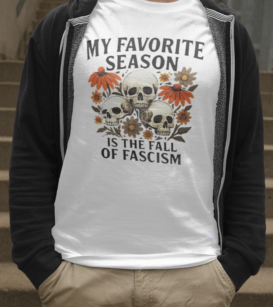 My Favorite Season Is The Fall Of Fascism Skull Floral T-Shirt