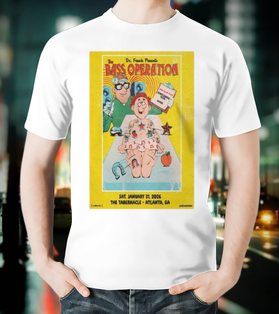 Dr. Fresch Presents Bass Operation January 31 2026 The Tabernacle Atlanta GA Live Nation T-Shirt