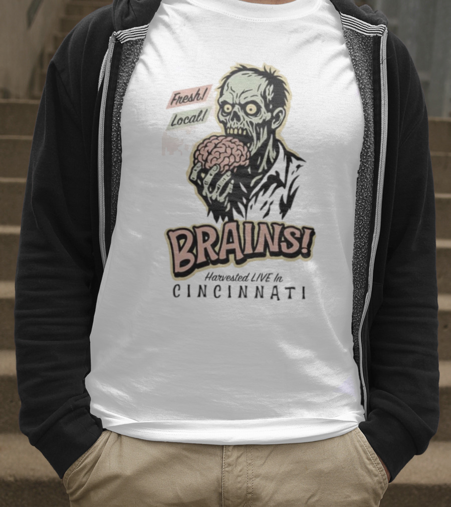 Fresh Local Brains Harvested Live Monster Cincinnati Zombie T-Shirt