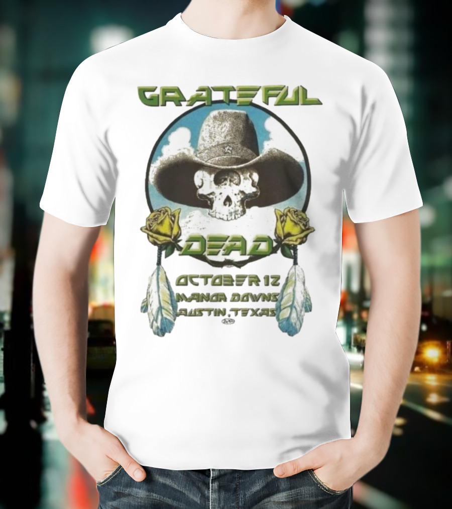 Grateful Dead October 12 Manor Downs Austin Texas Cowboy Skull Roses T-Shirt