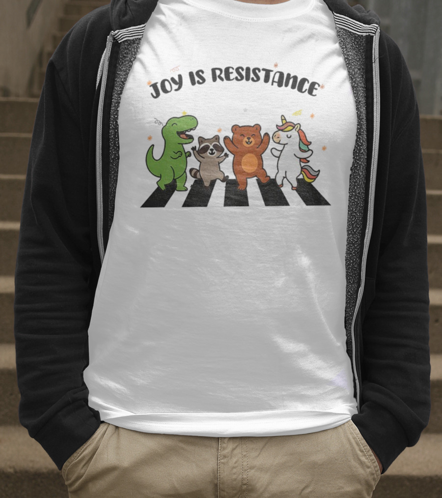 Joy Is Resistance Animal Dancing Dinosaur Raccoon Bear Unicorn T-Shirt