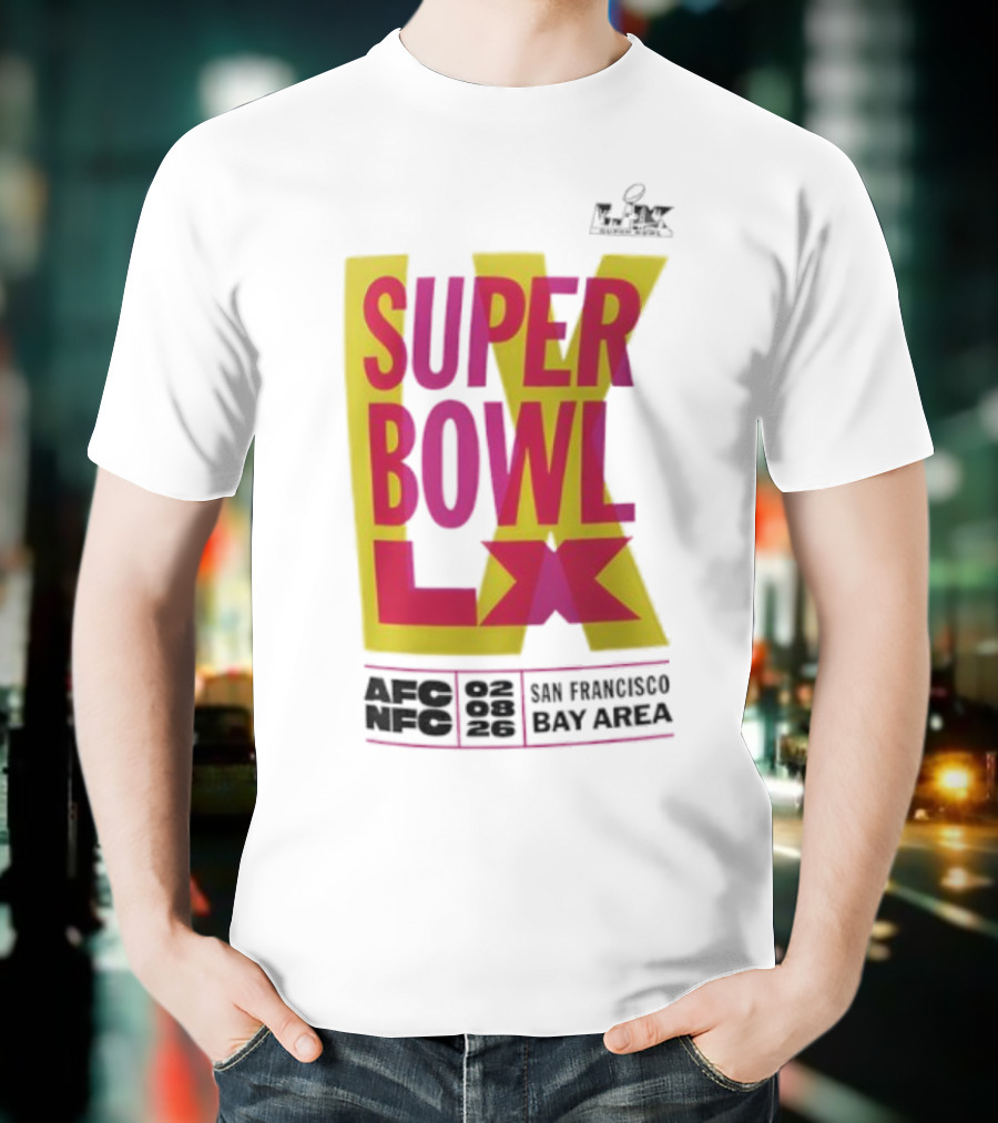 Super Bowl LX 2026 San Francisco Bay Area Event Promotion T-Shirt