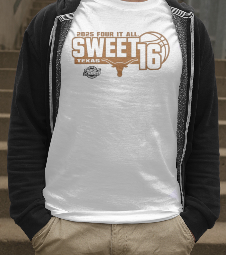 Texas Longhorns 2025 Four It All Sweet 16 Basketball March Madness T-Shirt
