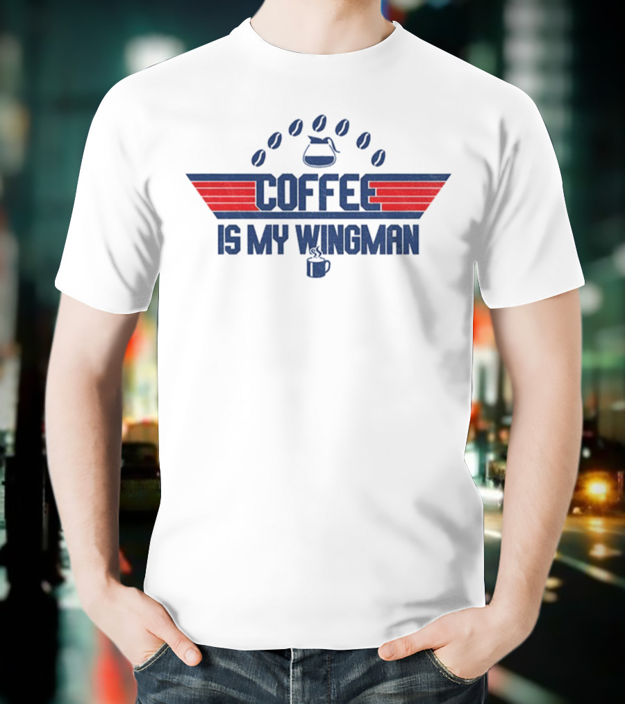Coffee Is My Wingman Top Gun 2025 Style T-Shirt