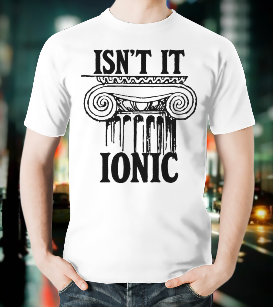 ISN'T IT IONIC Ancient Greek Column T-Shirt
