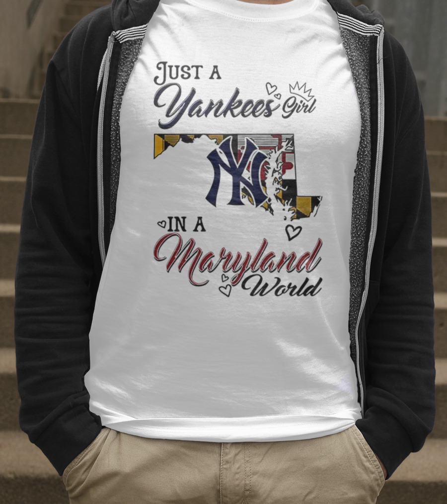 Just A Yankees Girl In A Maryland World Yankees NY Logo T-Shirt