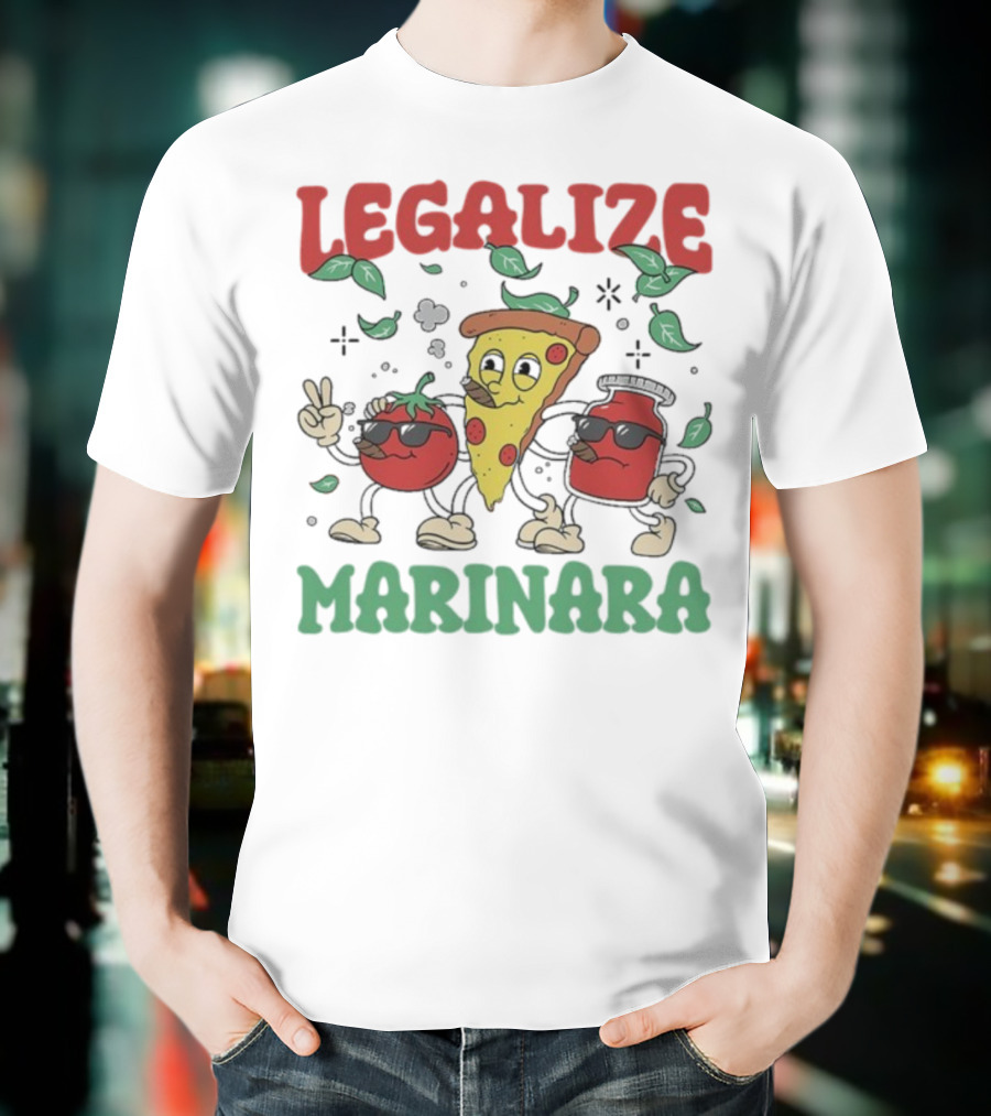 Legalize Marinara Pizza Slice And Cool Tomatoes T-Shirt