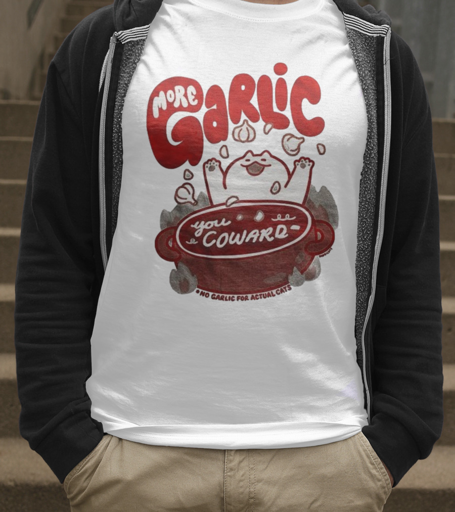 More Garlic You Coward Funny Cat Cooking Slogan T-Shirt