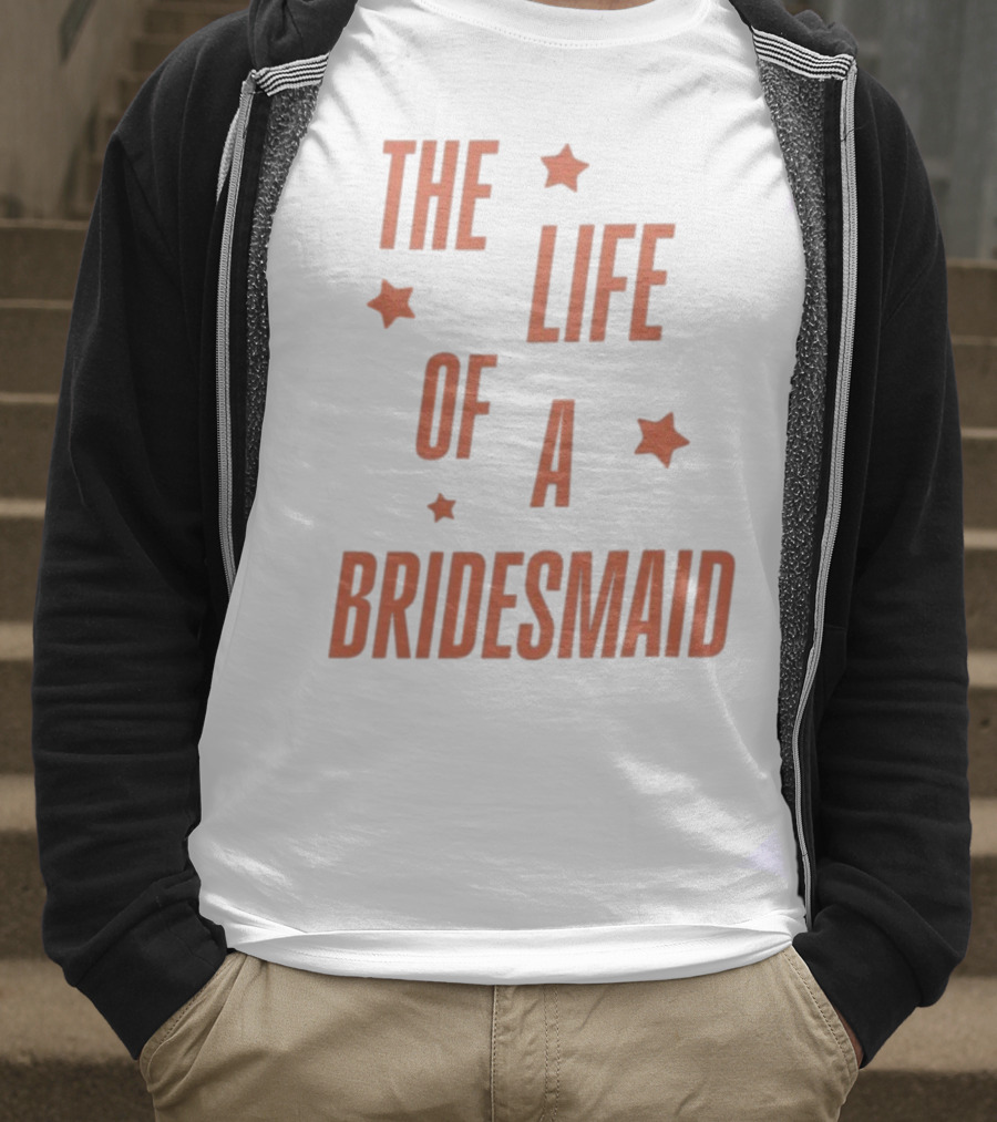 The Life Of A Bridesmaid Showgirl Starry Theme T-Shirt