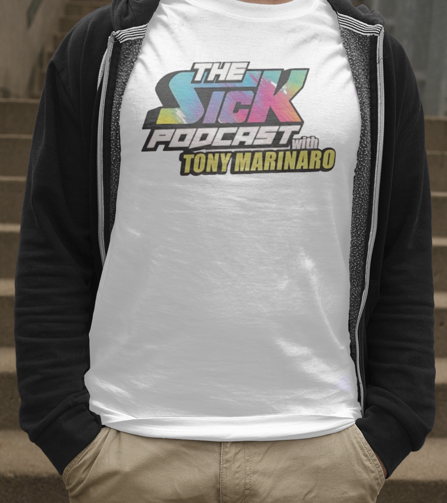 THE SICK PODCAST WITH TONY MARINARO T-Shirt
