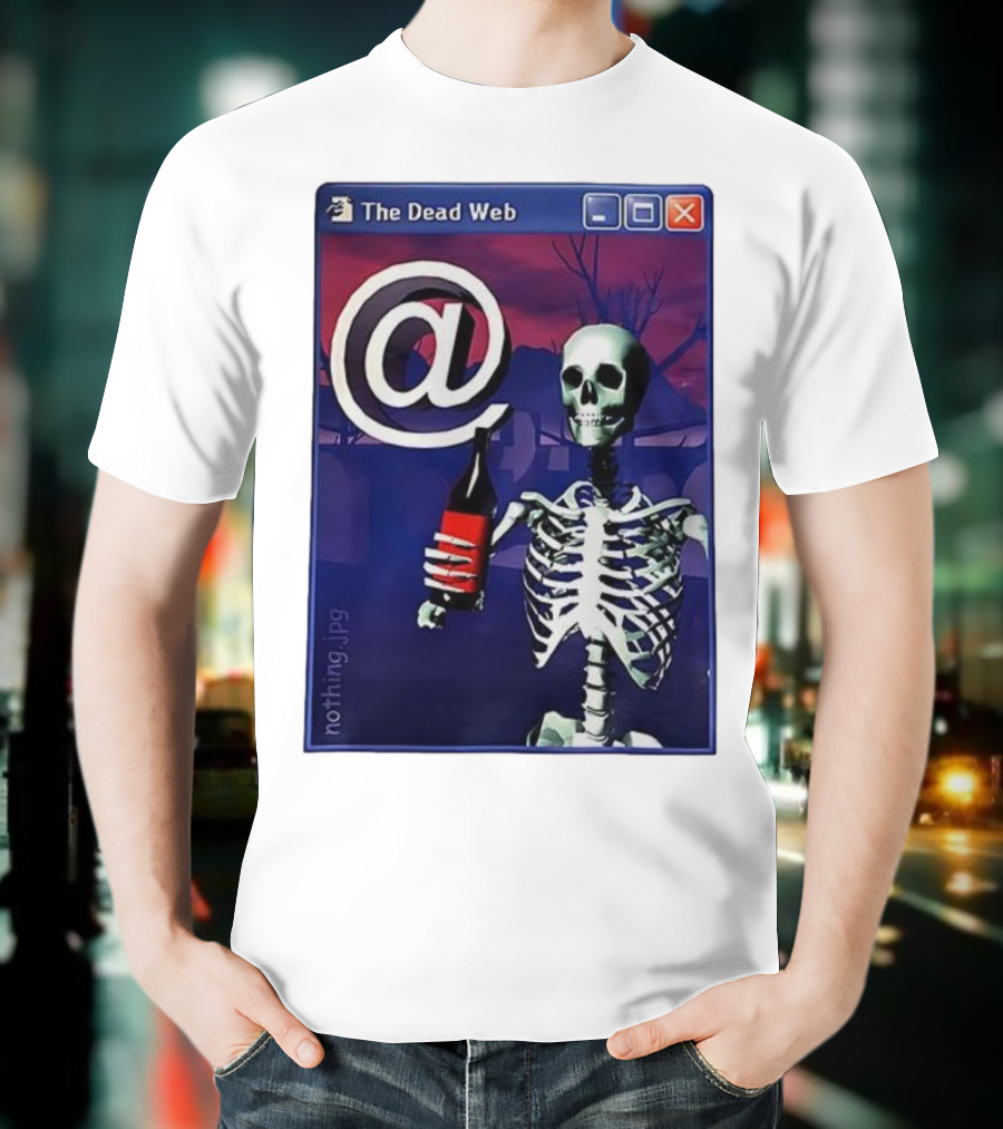 The Dead Web Skeleton With At Symbol And Bottle In Windows Frame Nothing.jpg T-Shirt