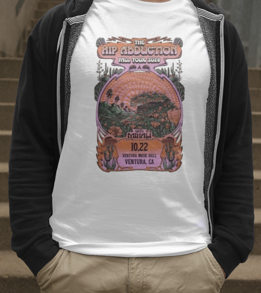 The Hip Abduction Fall Tour 2023 With Mihali Ventura Music Hall Ventura CA 10.22 T-Shirt