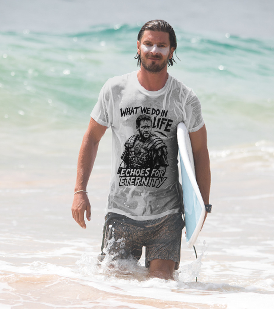 What We Do In Life Echoes For Eternity Gladiator Armor Illustration T-Shirt