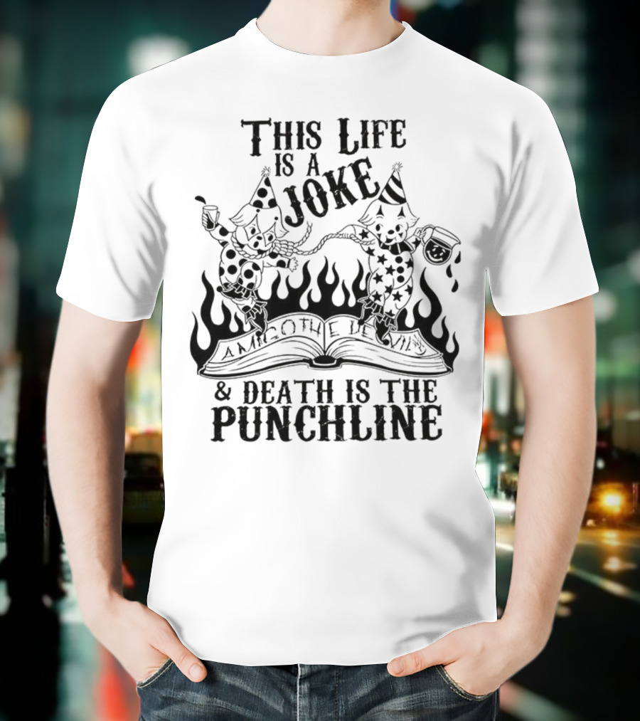 Amigo The Devil This Life Is A Joke Death Is The Punchline Clown Skulls Flames T-Shirt
