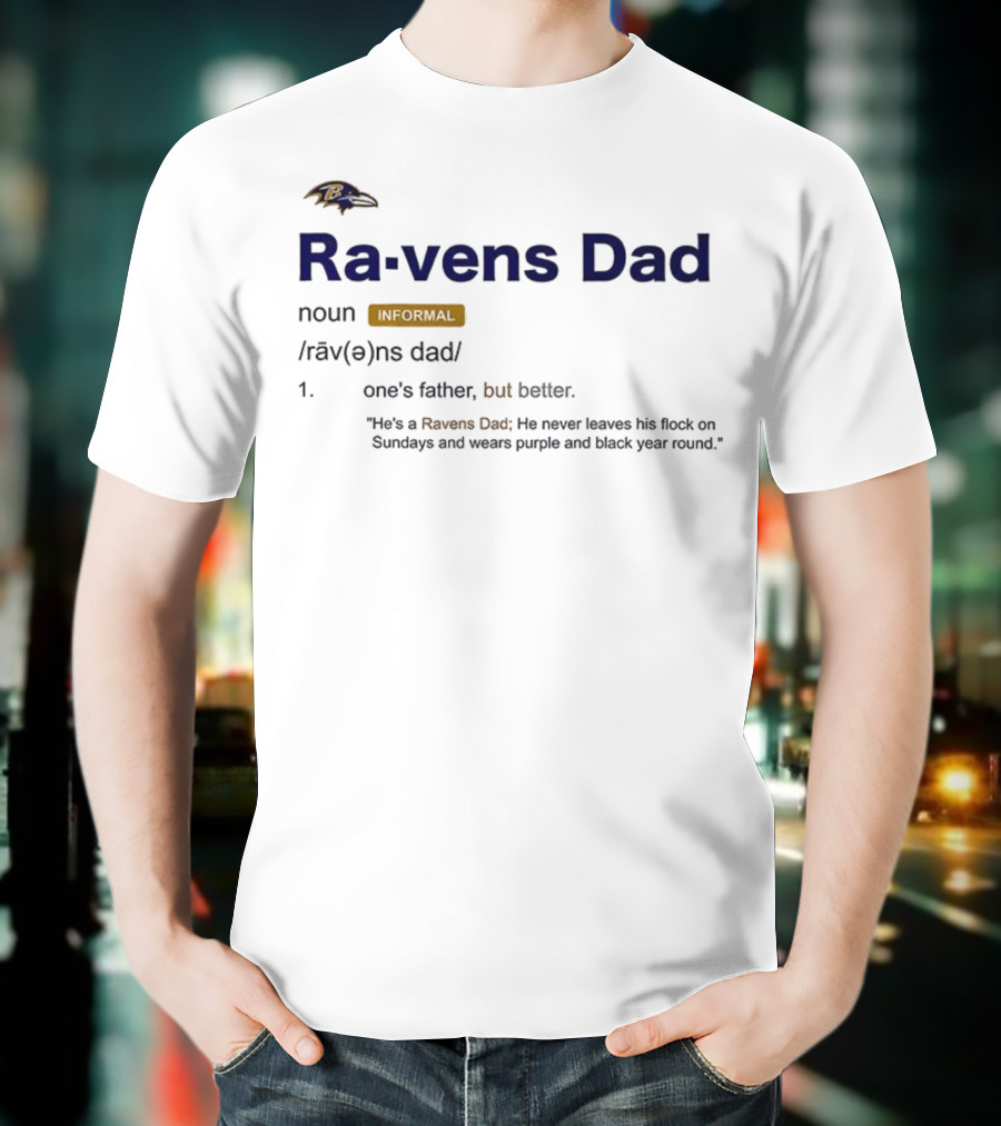 Baltimore Ravens Dad Definition Noun Informal Flock Sundays Purple Black Year Round T-Shirt
