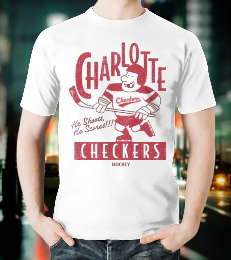 Charlotte Checkers He Shoots He Scores Hockey T-Shirt