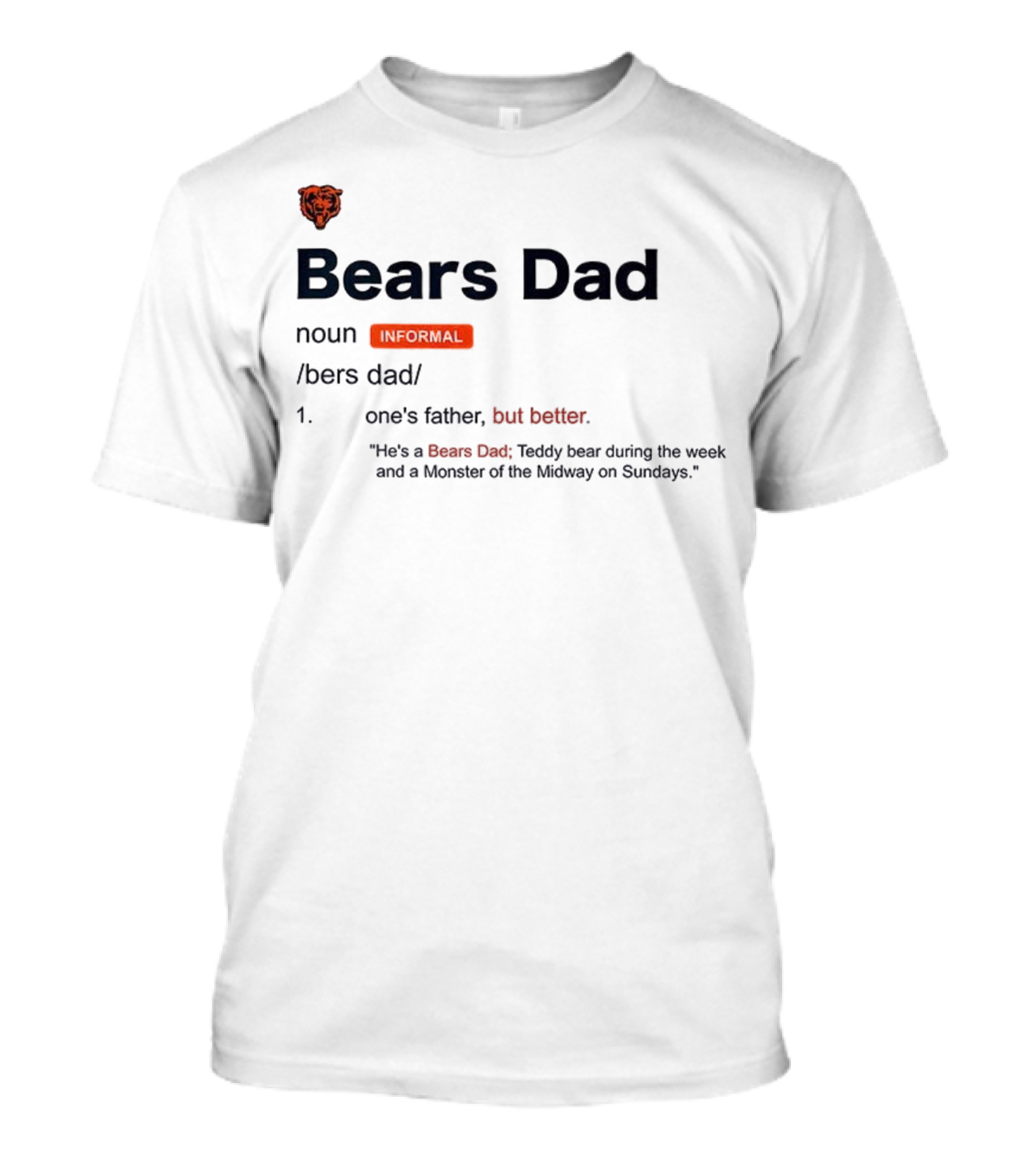 Chicago Bears Dad Definition Noun Informal Midway Monster Father's Day T-Shirt