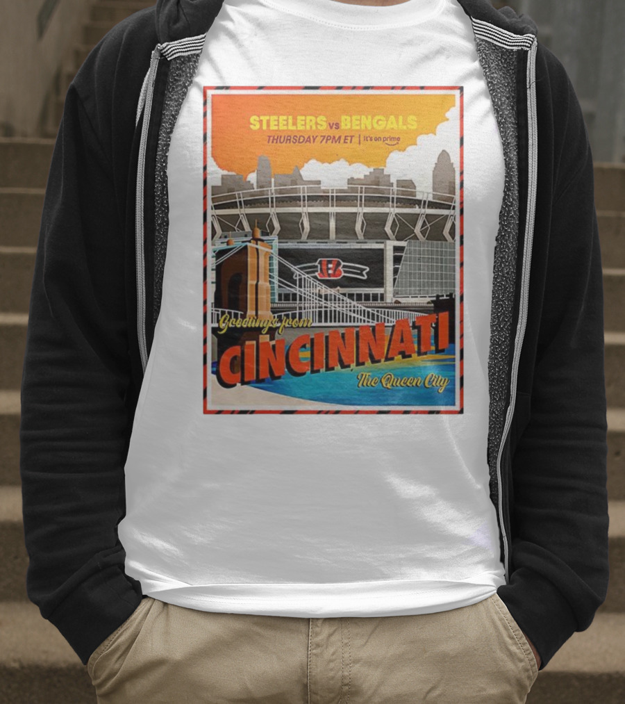 Steelers Vs Bengals Thursday 7PM ET Greetings From Cincinnati The Queen City T-Shirt