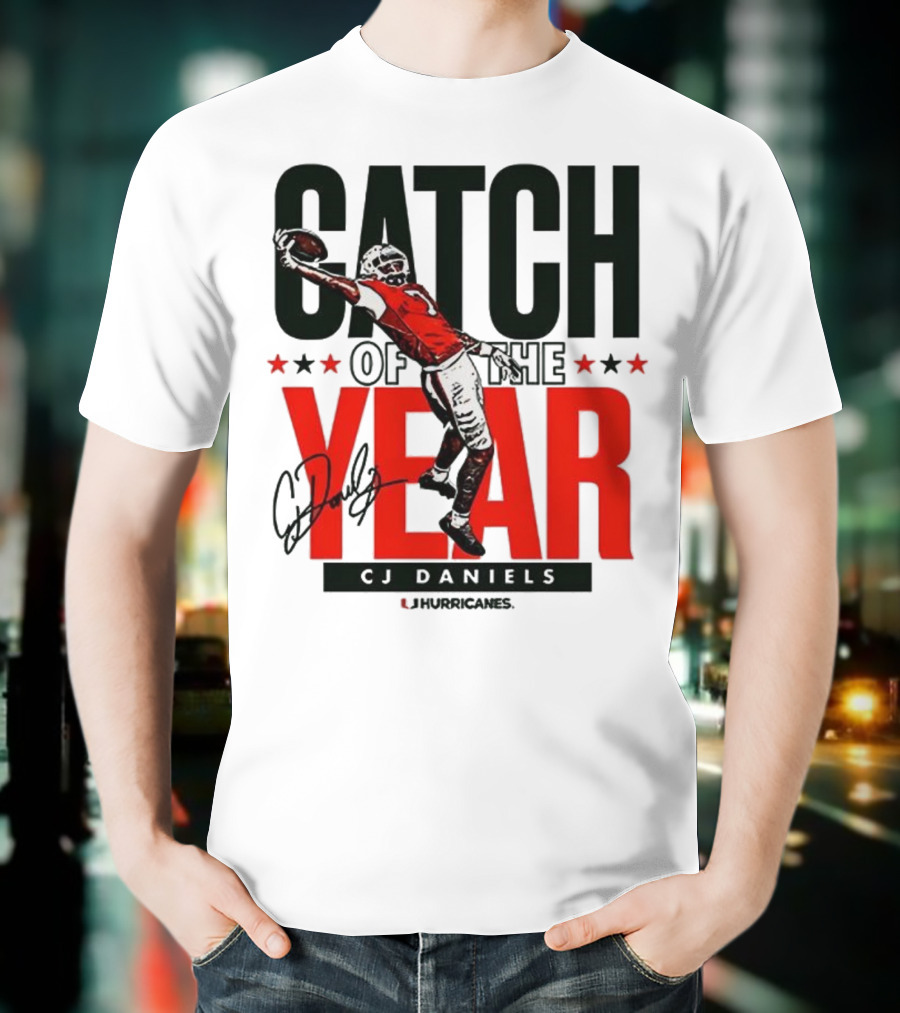 CJ Daniels Catch Of The Year Miami Hurricanes T-Shirt