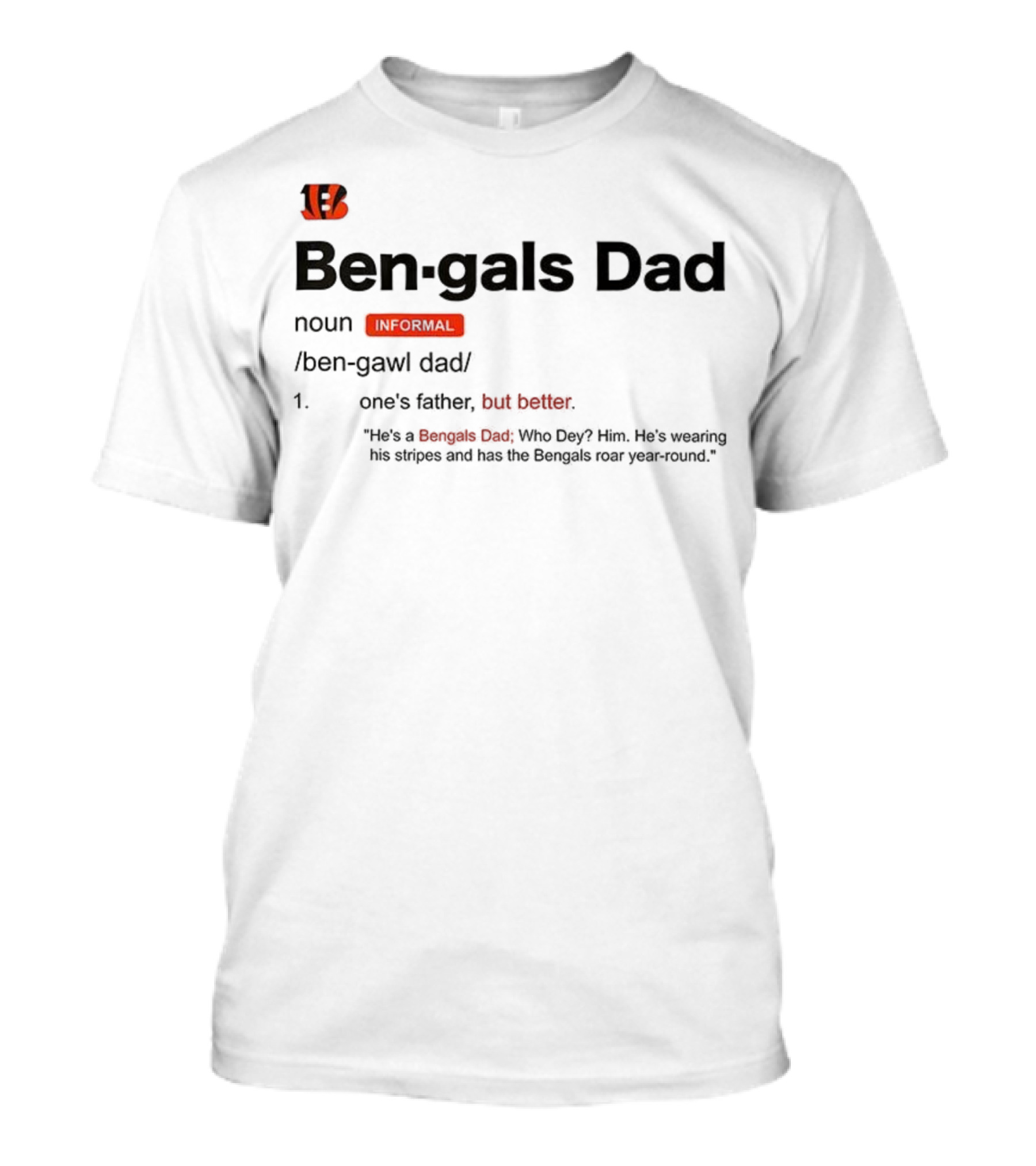 Ben-gals Dad Definition Cincinnati Father Better Bengals Fan Introduction T-Shirt