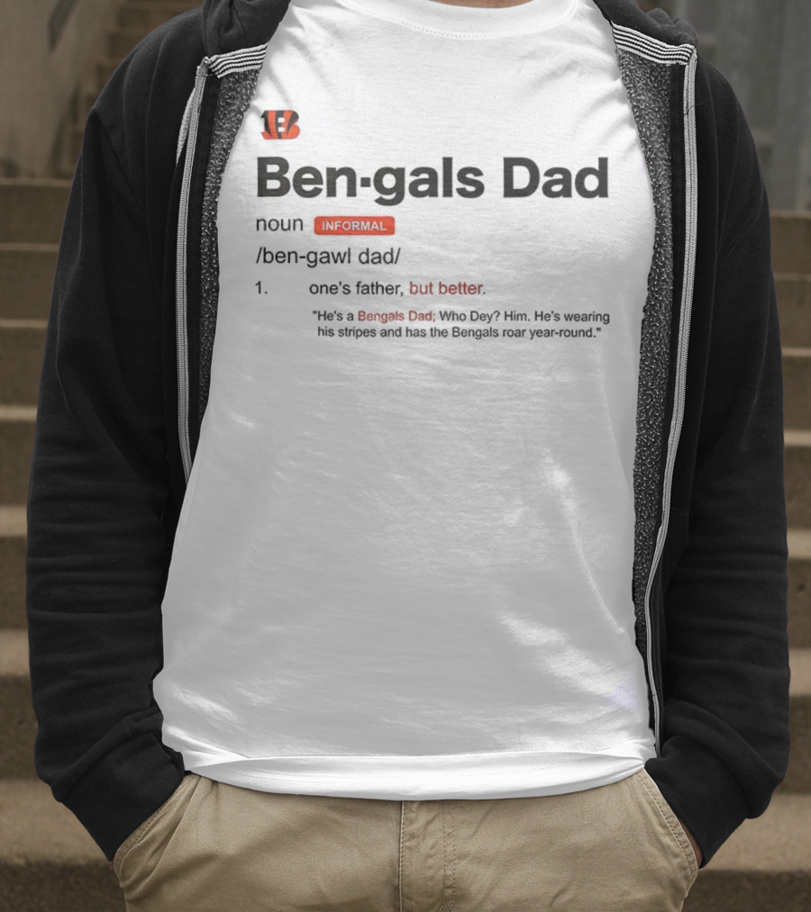 Ben-gals Dad Definition Cincinnati Father Better Bengals Fan Introduction T-Shirt
