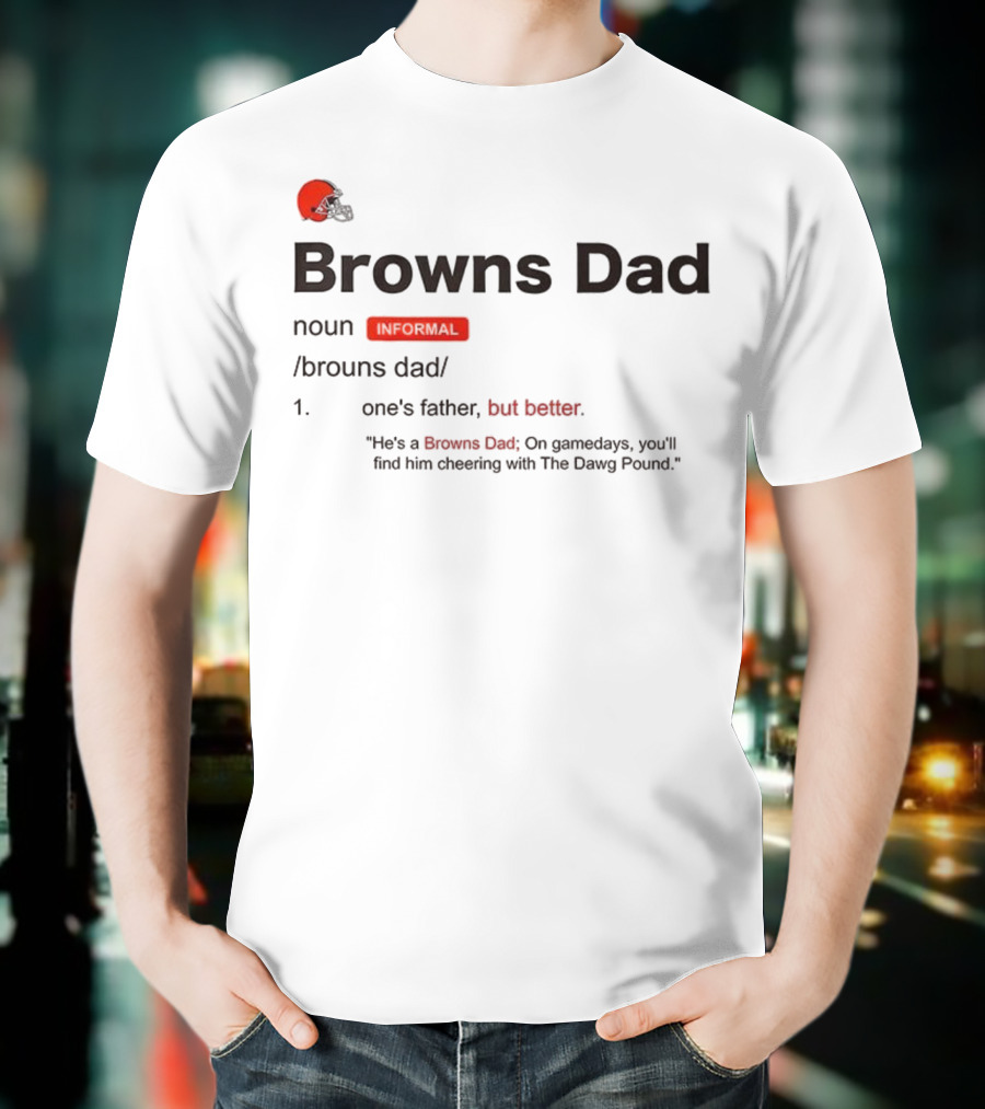 Browns Dad Definition Noun Father's Day Gift For Cleveland Fans T-Shirt