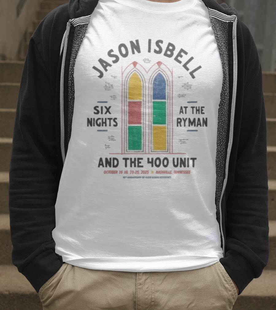 Jason Isbell And The 400 Unit Six Nights At The Ryman October 2025 Nashville Tennessee T-Shirt