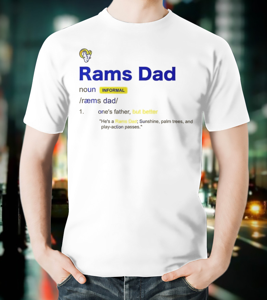 Los Angeles Rams Dad Definition With Rams Logo And Funny Quote T-Shirt