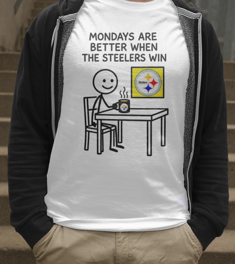 Mondays Are Better When The Steelers Win Pittsburgh NFL 2025 Meme T-Shirt
