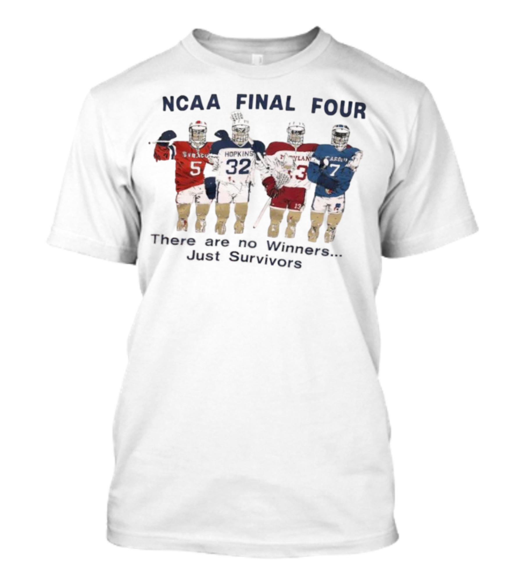 NCAA Final Four Survivors Syracuse Hopkins Maryland North Carolina T-Shirt