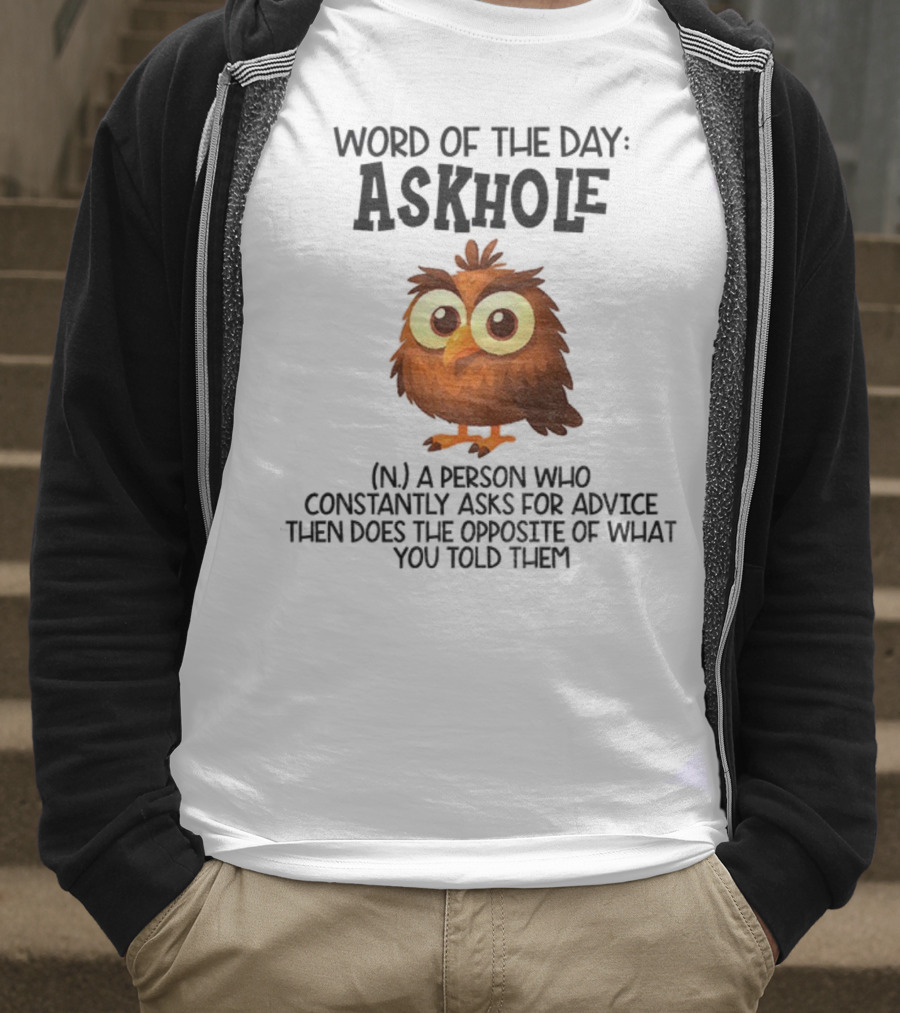 Owl Word Of The Day Askhole Definition Funny Character And Phrase T-Shirt