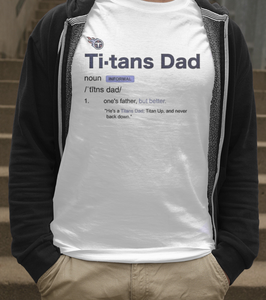 Tennessee Titans Dad Definition Father's Day Gift For Titans Fans T-Shirt