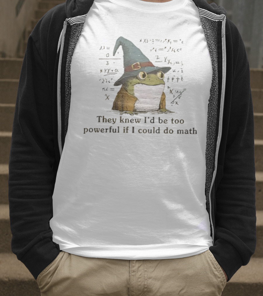 Weirdcore Frog They Knew I’d Be Too Powerful If I Could Do Math Wizard Hat Magic Frog T-Shirt