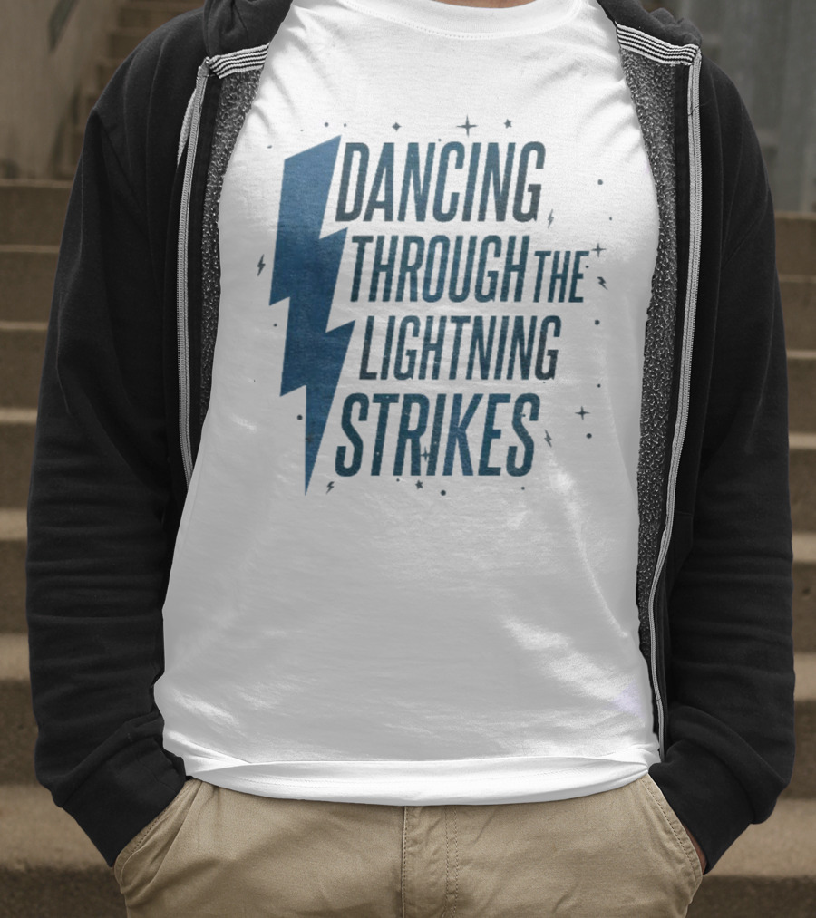 Dancing Through The Lightning Strikes Now The Sky Is Opalite T-Shirt