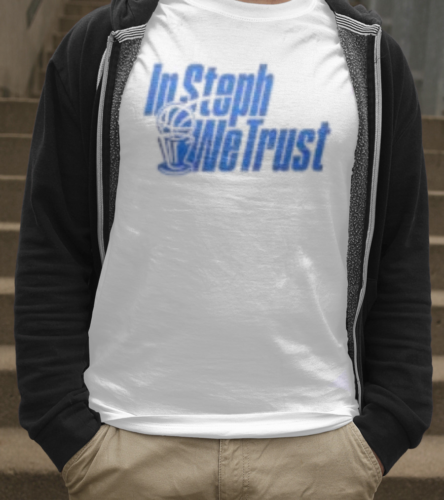 Golden State Warriors In Steph We Trust Steph Curry T-Shirt