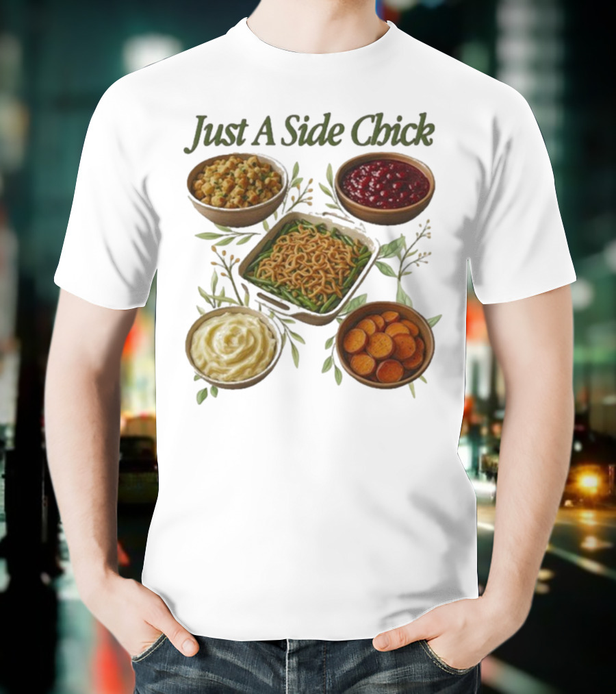 Just A Side Chick Funny Thanksgiving Food Bowl Compilation T-Shirt