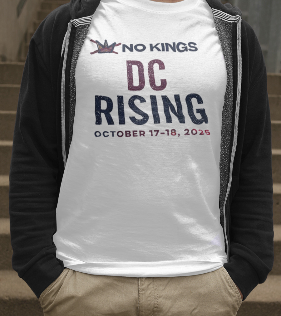 No Kings DC Rising October 17-18 2025 Crown Event T-Shirt