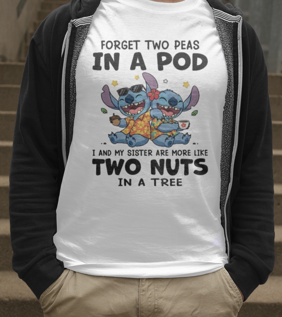 Forget Two Peas In A Pod I And My Sister Are More Like Two Nuts In A Tree Stitch Hawaiian Outfit T-Shirt