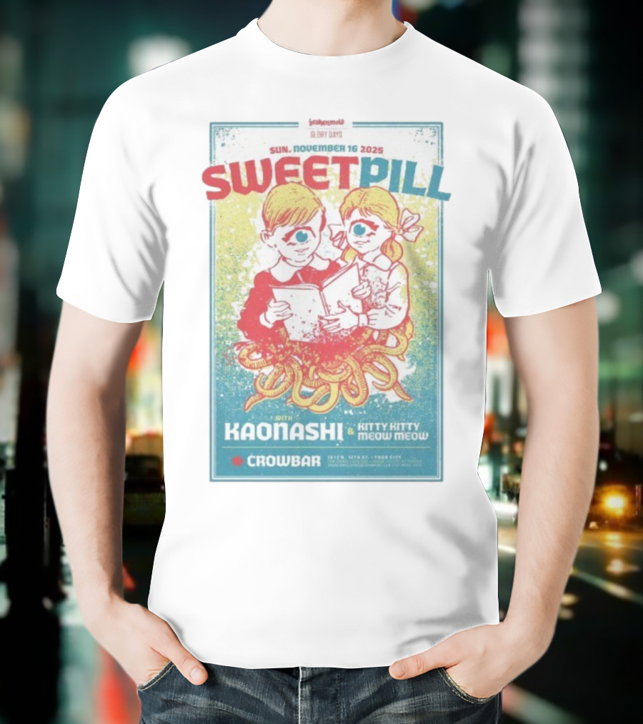 Sweet Pill Nov 16 2025 Tampa FL With Kaonashi Kitty Kitty Meow Meow Crowbar T-Shirt