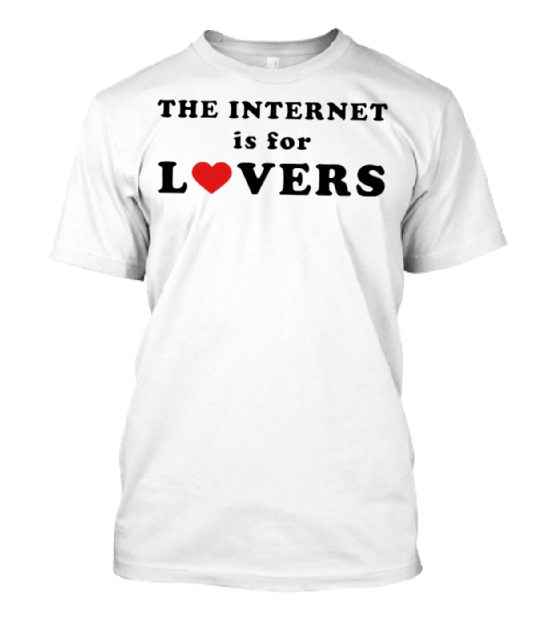 The Internet Is For Lovers Heart Theme T-Shirt
