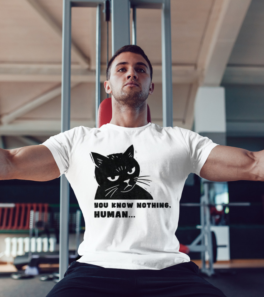 You Know Nothing Human Cat Meme T-Shirt