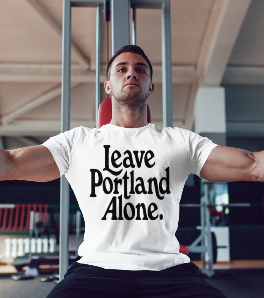 Leave Portland Alone Text Black T-Shirt