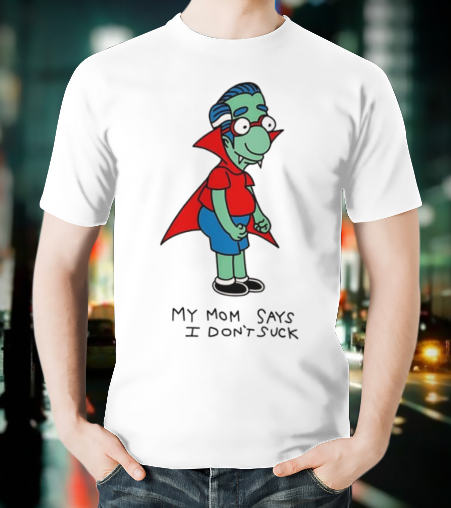 Milhouse Van Houten My Mom Says I Don't Suck Vampire Costume T-Shirt