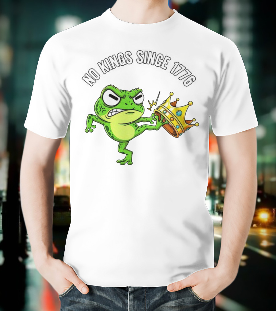 Patriotic Frog Kicking Crown No Kings Since 1776 American Independence T-Shirt