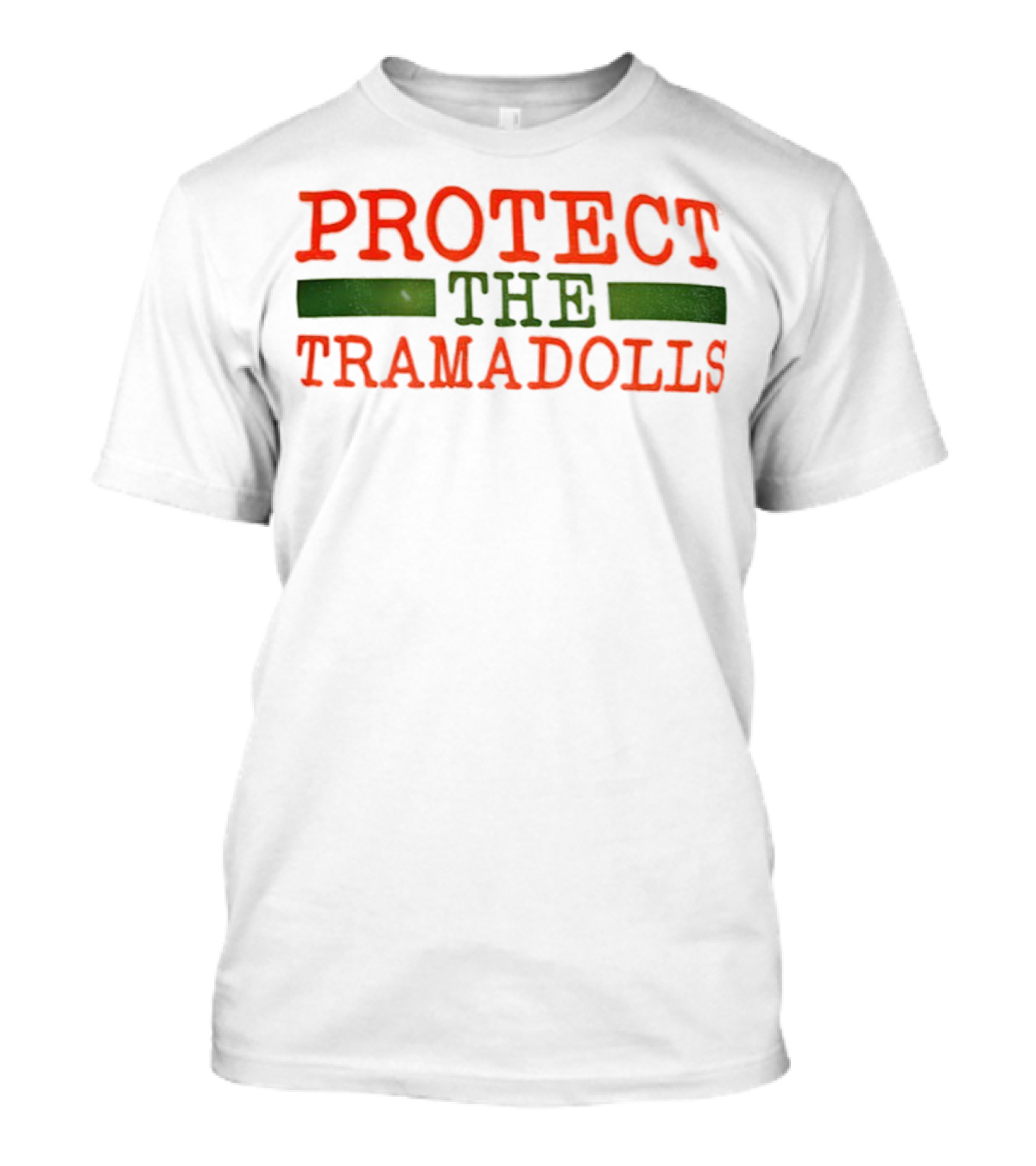 PROTECT THE TRAMADOLLS T-Shirt