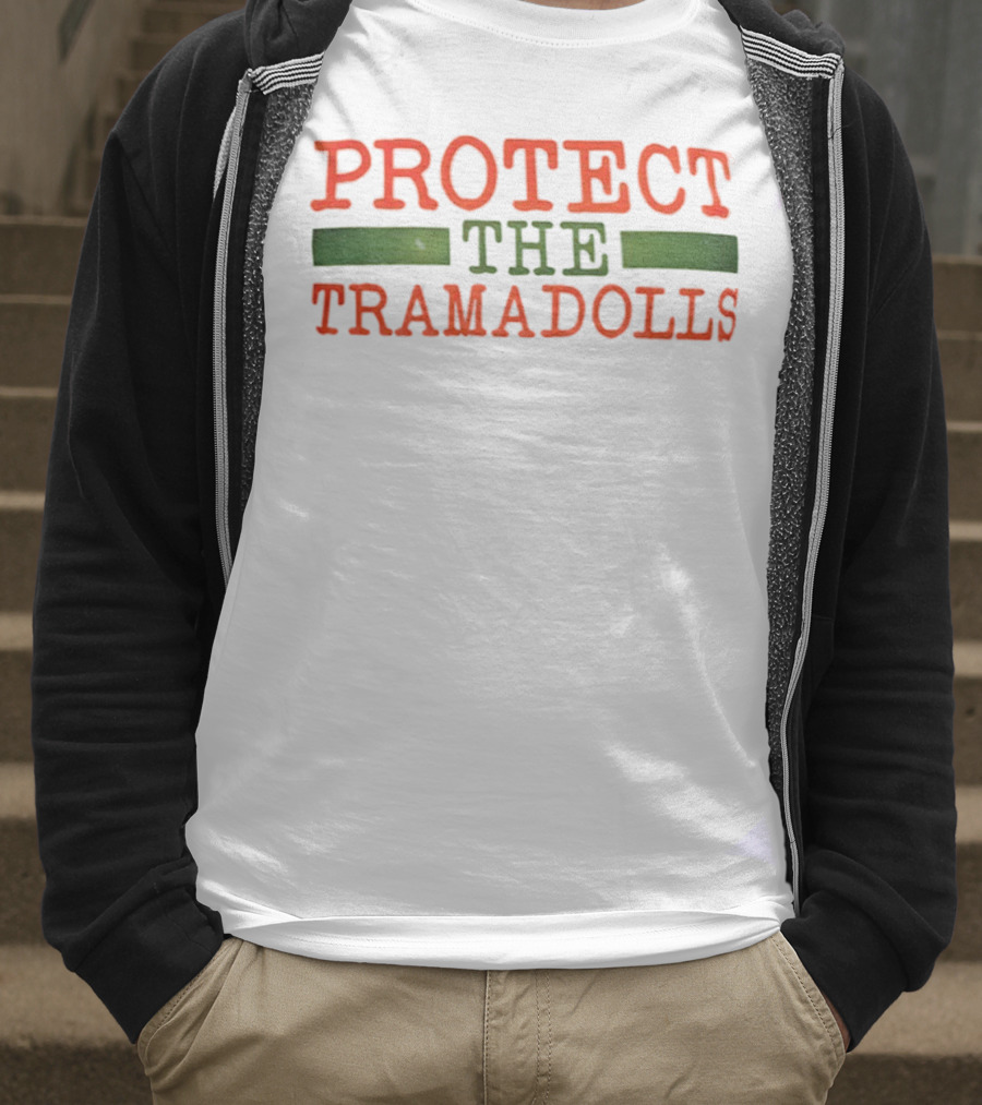 PROTECT THE TRAMADOLLS T-Shirt